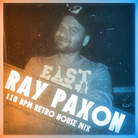 Ray Paxon (118 BPM Retro House Mix) by Ray Paxon