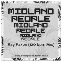Ray ((Midland People)) Paxon (Jackin 120 bpm Mix) by Ray Paxon