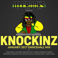 KNOCKINZ - DANCEHALL MIX (January 2017) by Mysta Crooks