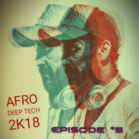 AFRO DEEP TECH Mix (Episode #5)__[Tracklist] by Anas Andeep