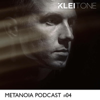 Metanoia Podcast #04 - Kleitone by KLEITONE