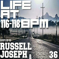 Life at 116 - 118 BPM Part 36 - Russell Joseph by Housefrequency Radio SA