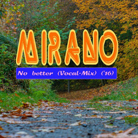 No better (Vocal-Mix) ('16) by Mirano