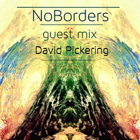 NoBorders Guest Mix David Pickering 07.10.2015 by NoBorders