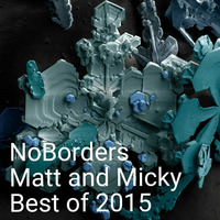 NoBorders Matt and Micky Best of 2015 by NoBorders