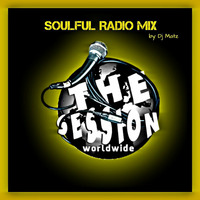 ★The Session Worldwide Soulful Radio Mix 14★ by Dj Matz