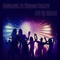 ★Soulful &amp; House Party 2015★ by Dj Matz
