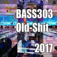 bass303 - Old Shit - 00 - Cut 2 by bass303