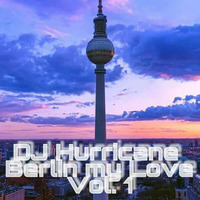 DJ Hurricane - Berlin my Love Vol.I by Hurricane
