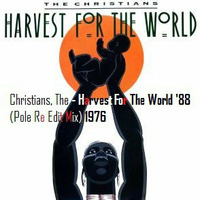 Christians - Harvest For The World '88 (Pole Re Edit Mix) 1976 by PolemmicoDVJ