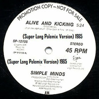 Simple Minds - Alive And Kicking (Super Long Polemix Version) 1985 by PolemmicoDVJ