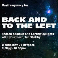 Back and to the Left on Boxfrequency.fm 21/10/2015 by Jah Shabby