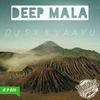 DJSX &amp; VAAYU - DEEP MALA - EP 001 by BΛSSKIMΛT