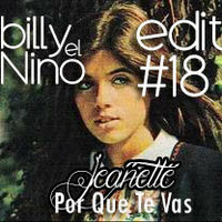 Jeanette - Porque Te vas (Billy El Nino Edit #18) by Billy El Nino Edits (Hotmood)