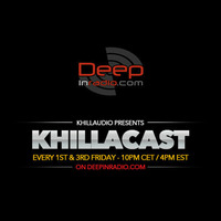 KhillaCast #024 22nd May 2015 - Deepinradio.com by Khillaudio