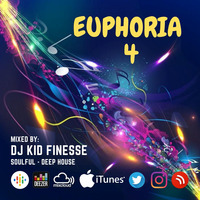 DJ KID FINESSE - EUPHORIA 4 (SOULFUL HOUSE) by DJ KID FINESSE