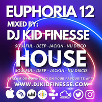 EUPHORIA #12 (HOUSE) by DJ KID FINESSE