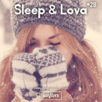 Sleep &amp; Lova #28 By Ianflors by IANFLORS (keep the dream alive)