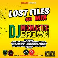 Lost Files 101 Mix by Dj Mixmaster Brown