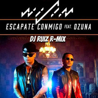 DJ Ruiz R-MIX - Mix Escapate Conmigo [[ JUNIO 2017 ]] by Miguel Ruiz Enriquez
