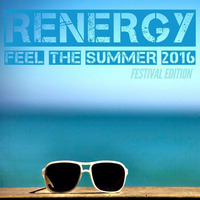 RENERGY - FEEL THE SUMMER 2016 (Festival Edition) by RENERGY