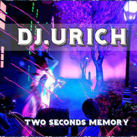 Dj.urich - Two Seconds Memory - Mix - 11.11.2016 by Primoz Djurich