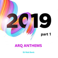 DJ Rob Davis - Arq Anthems 2019 Part 1 by Rob Davis