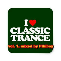 I love you Classic trance vol.1. mixed by Pikiboy by Szikori Gábor Pikiboy