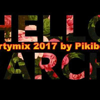 Hello március partymix 2017 by Pikiboy by Szikori Gábor Pikiboy