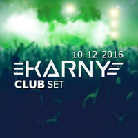KaRnY - Club Set ( 10-12-2016 ) by KARNY