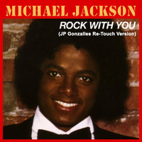 Michael Jackson - Rock With You (JP Gonzalles Re-Touch Version) by Jp Gonzalles