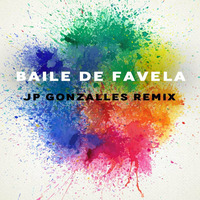 Mc João - Baile de Favela (JP Gonzalles Remix) by Jp Gonzalles