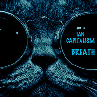 BREATH by Ian Capitalism