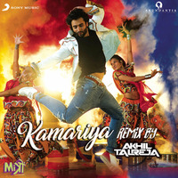Kamariya - DJ Akhil Talreja Official Remix by DJ Akhil Talreja