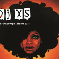 Dj XS Funk Lounge Sessions 2015 - Download Link in Description by Dj XS - London