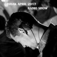 Briak April 2017 Radio Show by BRIAK