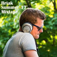 Briak Summer 17' Mixtape # Part 2 by BRIAK