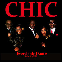 Chic - Everybody Dance (Briak Re-Edit) - Preview by BRIAK