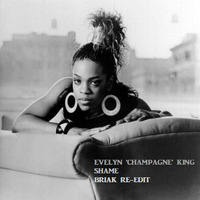 Evelyn 'Champagne' King - Shame (Briak Re-Edit) - Preview by BRIAK