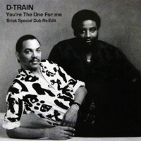 D-Train - You're The One For Me (Briak Special Dub Re-Edit) by BRIAK