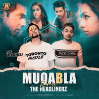 MUQABALA REMIX BY THE HEADLINERZ by THE HEADLINERZ