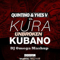 Quintino & Yves V vs. KURA - Unbroken Kubano (DJ Omega Mashup) by DJ Omega Official Music