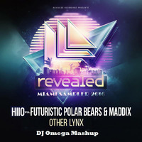 HIIO & Danyka Nadeau vs. Futuristic Polar Bears & Maddix - Other Lynx (DJ Omega Mashup) by DJ Omega Official Music