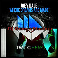 Joey Dale vs. TWIIG - Where dreams make heroes (DJ Omega Mashup) by DJ Omega Official Music