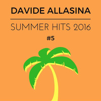Live Mix #5 - Summer Hits 2016 by Davide Allasina