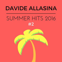 Live Mix #2 - Summer Hits 2016 by Davide Allasina