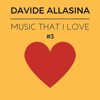 Live Mix #3 - Music That I Love by Davide Allasina