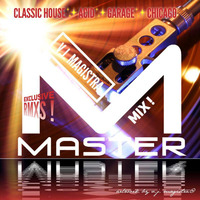 Classic House Master Mix ! Vol #1 Exclusive RMXS by V.J. MAGISTRA by Vee Jay Magistra L