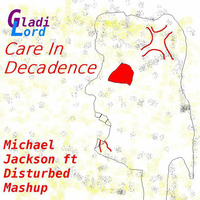 Care In Decadence (by GladiLord) by GladiLord