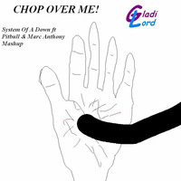 Chop Over Me (by GladiLord) by GladiLord